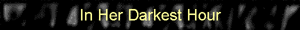 In Her Darkest Hour