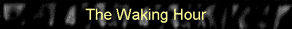 The Waking Hour